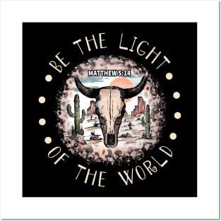 Be The Light Of The World Bull Skull Desert Posters and Art